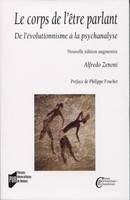 Le corps de l'être parlant / de l'évolutionnisme à la psychanalyse