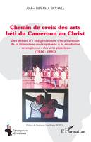 Chemin de croix des arts béti du Cameroun au Christ, Des débuts d’« indigénisation »/inculturation de la littérature orale rythmée à la révolution « mvengienne » des arts plastiques (1916-1995)