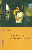 EUROPE CENTRALE, LA MELANCOLIE DU REEL