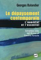 Le dépaysement contemporain, L'essentiel et l'immédiat. Entretiens avec Joël Birman et Claudine Haroche