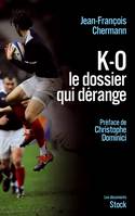 KO LE DOSSIER QUI DERANGE - PREFACE DE CHRISTOPHE DOMINICI, Préface de Christophe Dominici