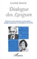 Dialogue des Langues, Réflexions de deux linguistes fonctionnalistes : André MARTINET et Henriette WALTER
