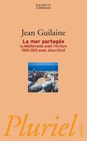 La mer partagée, La Méditerranée avant l'écriture 7000-2000 avant Jésus-Christ