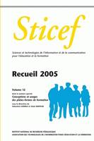 STICEF (Sciences et technologies de l'information et de la communication pour l'éducation et la formation) recueil 2005, Volume 12 dont le numéro spécial 