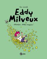 Eddy Milveux, 1, Attention, blatte magique !