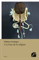 Ces fous de la religion