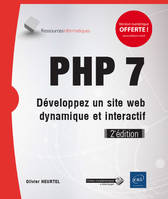 PHP 7 - Développez un site web dynamique et interactif (2e édition)