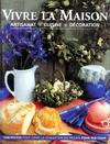 Vivre la maison, artisanat, cuisine, décoration