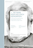 «… so wird man ins Loch geworfen», Histoire de l'internement administratif: sources / Volume 9