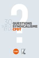 30 questions sur le syndicalisme et la CFDT