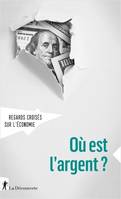 Revue Regards croisés sur l'économie numéro 24 Où est l'argent ?