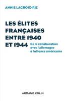 Les élites françaises entre 1940 et 1944, De la collaboration avec l'Allemagne à l'alliance américaine