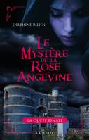 Le mystère de la rose angevine, 4, La quête finale, La quête finale