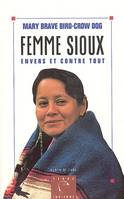 FEMME SIOUX- ENVERS ET CONTRE, Envers et contre tout