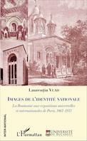 Images de l'identité nationale, La Roumanie aux expositions universelles et internationales de Paris, 1867-1937