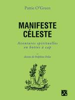 Manifeste céleste, Aventures spirituelles en bottes à cap