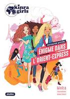 Kinra Girls -Destination Mystère - L'énigme de l'Orient Express - Tome 2