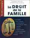 LE DROIT DE LA FAMILLE. Guide juridique, guide juridique