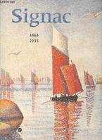 signac 1863/1935, [exposition], Paris, Galeries nationales du Grand Palais, 27 février-28 mai 2001, Amsterdam, Van Gogh museum, 15 juin-9 septembre 2001, New York, the Metropolitan museum of art, 9 octobre-30 décembre 2001