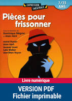 Pièces pour frissonner, 7 - 13 ans