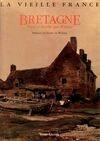 Voyages pittoresques et romantiques dans l'ancienne France ., [1], Bretagne, Bretagne