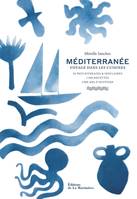Cuisine - Gastronomie Méditerranée, Voyage dans les cuisines