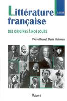 La littérature française des origines à nos jours - 3e édition, des origines à nos jours