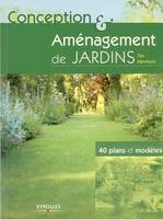 Conception et aménagement de jardins, 40 plans et modèles