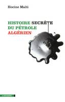 Histoire secrète du pétrole algérien