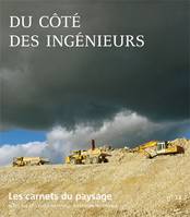 Les Carnets du paysage n° 18 - Du côté des ingénieurs, Du côté des ingénieurs