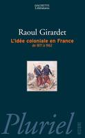 L'idée coloniale en France de 1871 à 1962, de 1871 à 1962