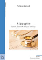 A coeur ouvert, Approche relationnelle clinique en cardiologie