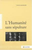 L'Humanité sans sépulture