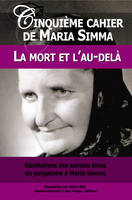 Les cahiers de Maria Simma, 5, 2 cinquième cahier de Maria Simma, la mort et l'au-delà - L115