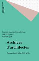 Archives d'architectes, État des fonds, XIXe-XXe siècles