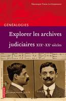 Explorer les archives judiciaires, XIXe-XXe siècles