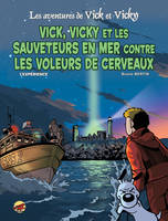 17, Les aventures de Vick et Vicky / Vick, Vicky et les sauveteurs en mer contre les voleurs de cerveaux