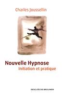 Nouvelle Hypnose, Initiation et pratique