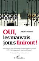 Oui les mauvais jours finiront !, Des récits de vie politiques pour réinventer la gauche - (PCF, PS et Raymond Aubrac)