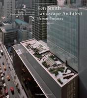 Ken Smith Landscape Architect Urban Project /anglais