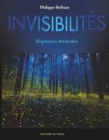 Invisibilités, Séquences théâtrales