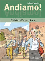 Andiamo! 2e année - Italien - Cahier d'exercices - Edition 2001, 3e (LV2) - 1re (LV3)