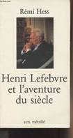 Henri Lefebvre et l'aventure du siècle