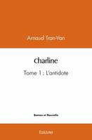 Charline, L'antidote