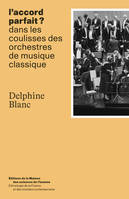 L'accord parfait, Dans les coulisses des orchestres de musique classique