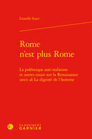 Rome n'est plus Rome, La polémique anti-italienne et autres essais sur la renaissance suivis de 