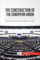 The Construction of the European Union, Working for Peace and Prosperity in Europe