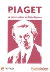 Jean Piaget / la construction de l'intelligence, la construction de l'intelligence