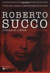 Roberto Succo: Coupable d'être schizophrène, coupable d'être schizophrène