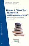 Former à l'éducation du patient : Quelles compétences ? séminaire de lille 2006, réflexions autour du séminaire de Lille 11-13 octobre 2006